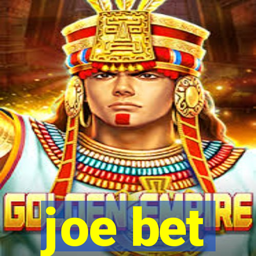 joe bet