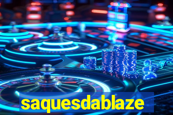 saquesdablaze