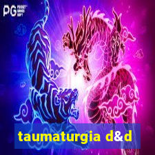 taumaturgia d&d