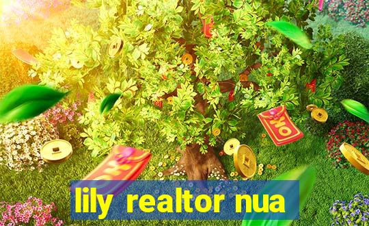 lily realtor nua