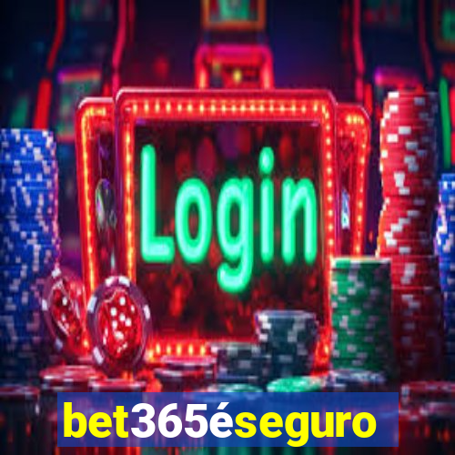 bet365éseguro