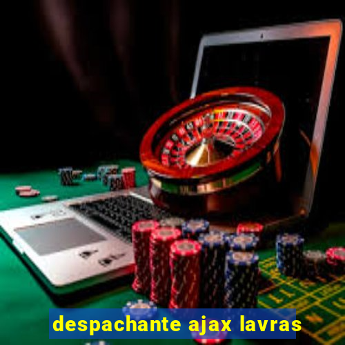 despachante ajax lavras