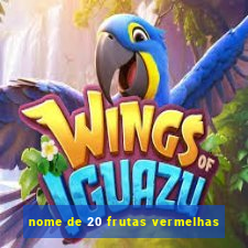 nome de 20 frutas vermelhas