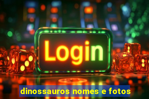 dinossauros nomes e fotos