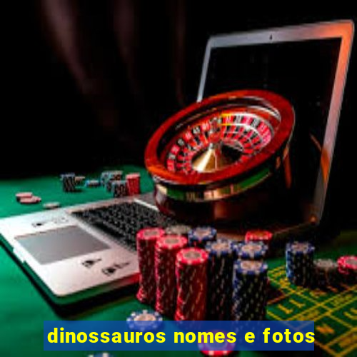 dinossauros nomes e fotos