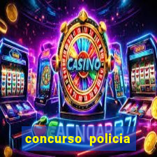 concurso policia civil bahia