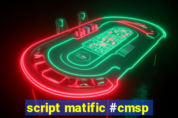 script matific #cmsp