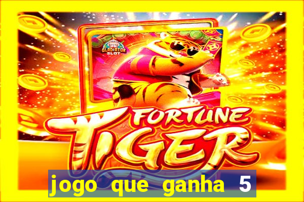 jogo que ganha 5 reais no cadastro