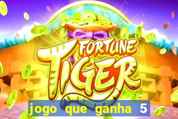 jogo que ganha 5 reais no cadastro