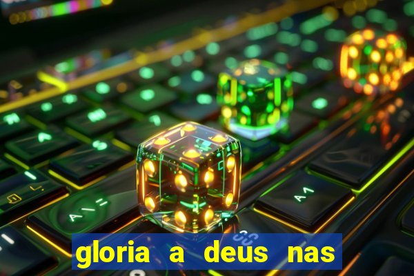 gloria a deus nas alturas cifra