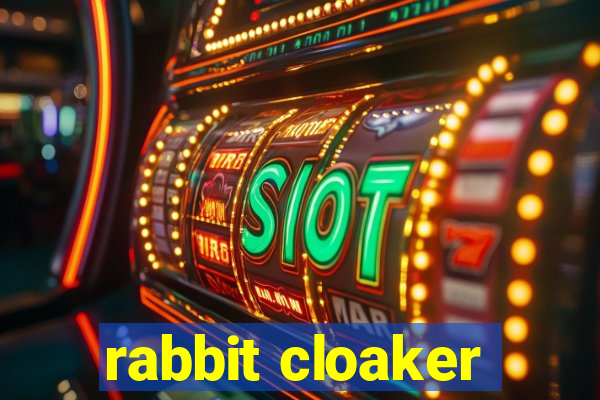 rabbit cloaker