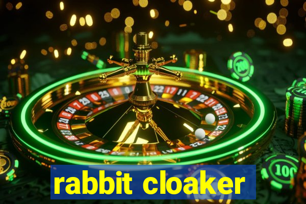 rabbit cloaker