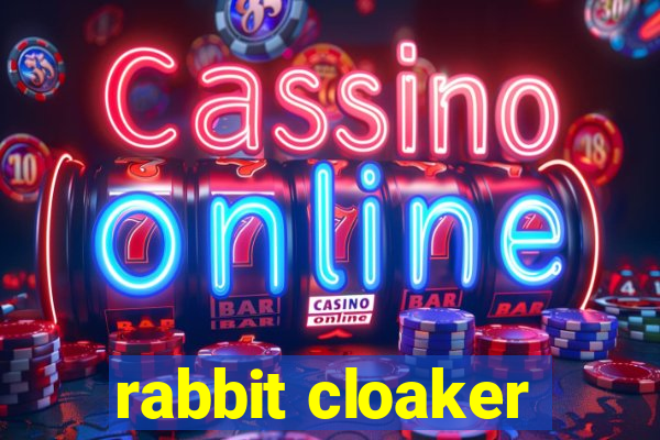 rabbit cloaker