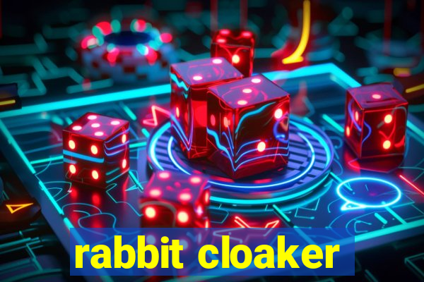 rabbit cloaker