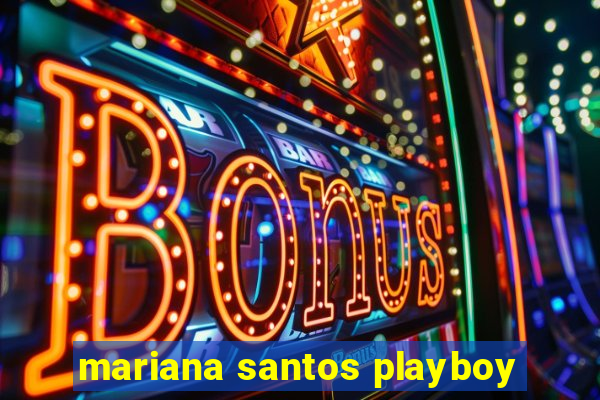 mariana santos playboy