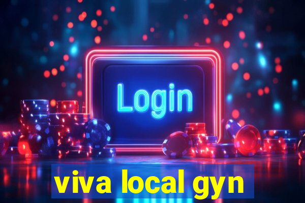 viva local gyn