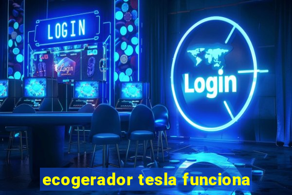 ecogerador tesla funciona