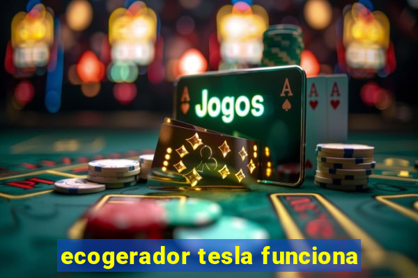 ecogerador tesla funciona