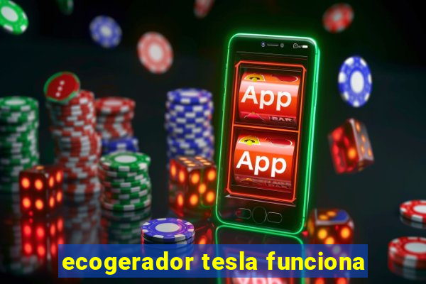 ecogerador tesla funciona