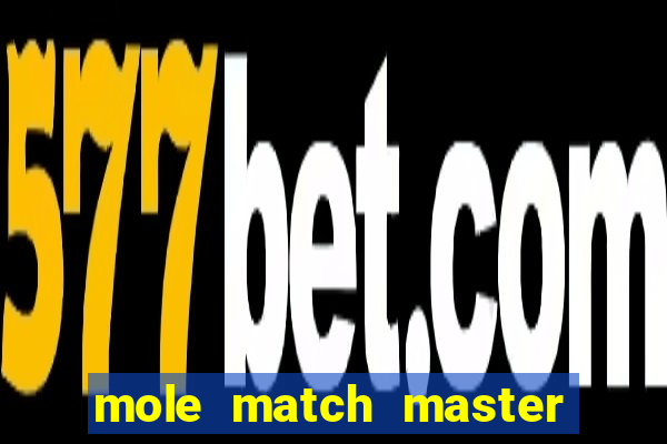 mole match master ganha dinheiro