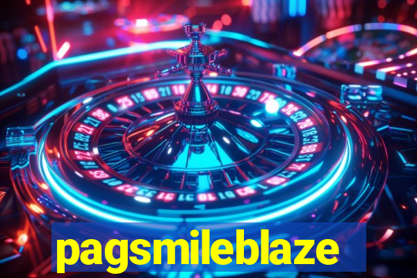 pagsmileblaze