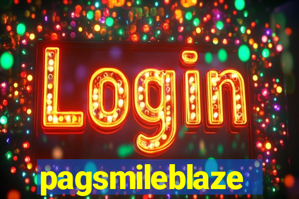 pagsmileblaze