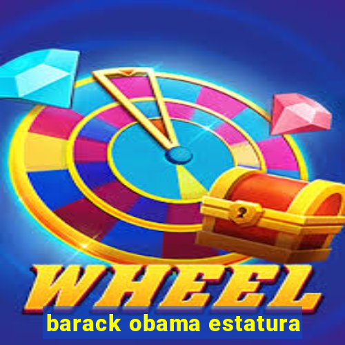 barack obama estatura