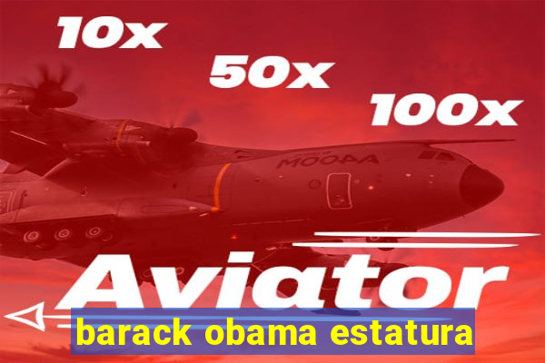 barack obama estatura