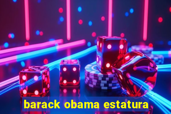 barack obama estatura