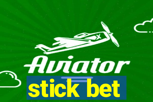 stick bet