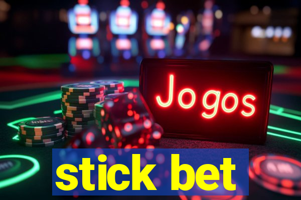 stick bet