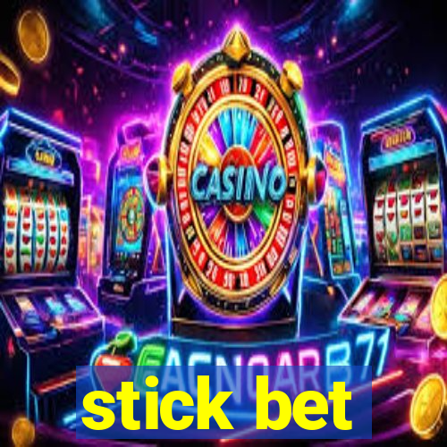 stick bet