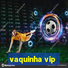 vaquinha vip