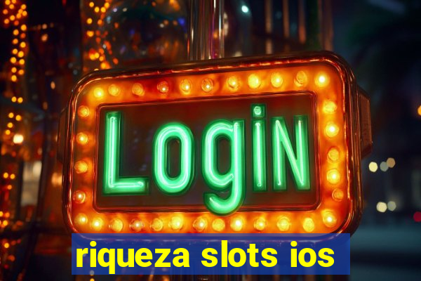 riqueza slots ios