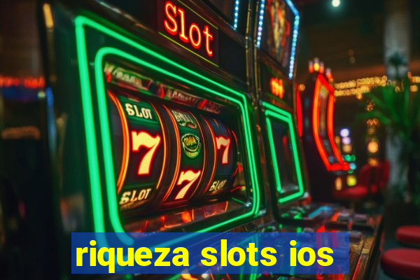 riqueza slots ios