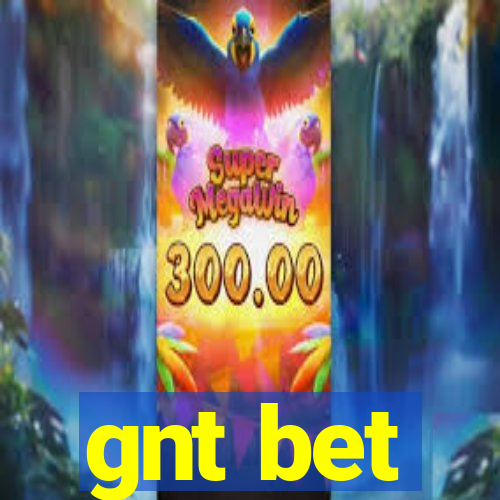 gnt bet