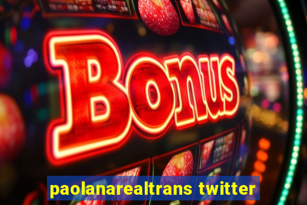 paolanarealtrans twitter