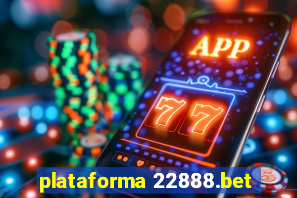 plataforma 22888.bet