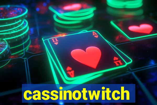 cassinotwitch