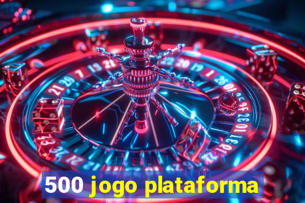 500 jogo plataforma