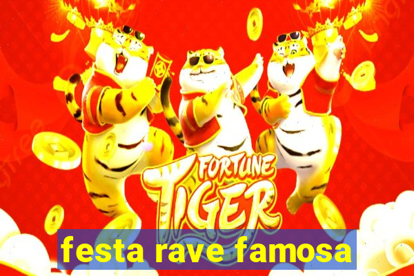 festa rave famosa