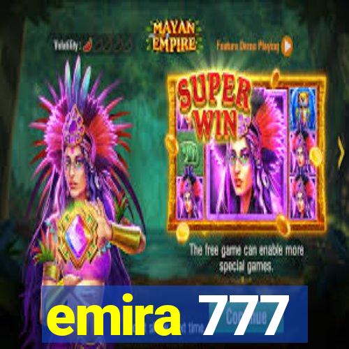 emira 777