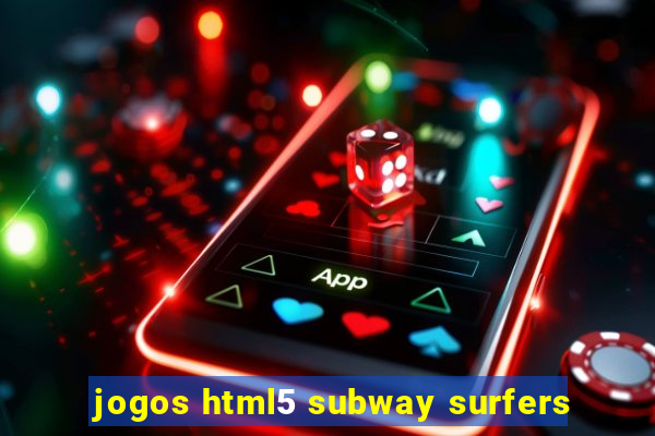 jogos html5 subway surfers