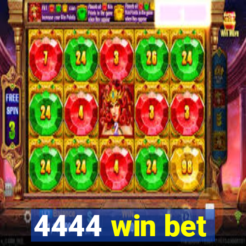 4444 win bet