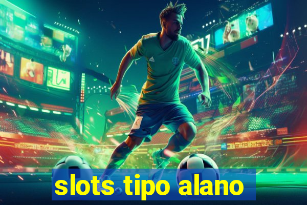 slots tipo alano