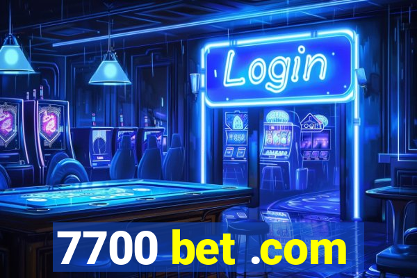 7700 bet .com