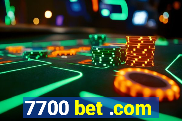 7700 bet .com