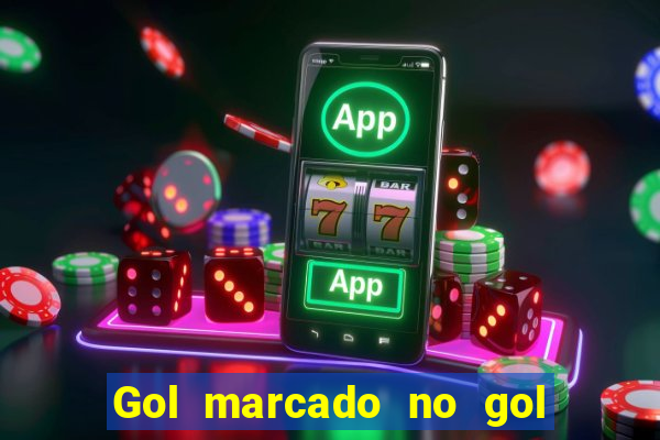 Gol marcado no gol marcado betano