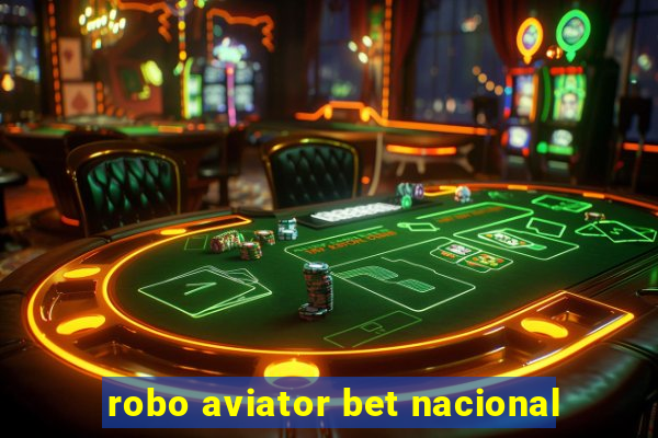 robo aviator bet nacional