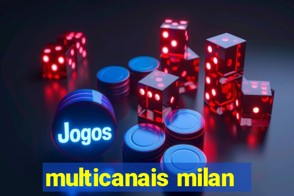 multicanais milan